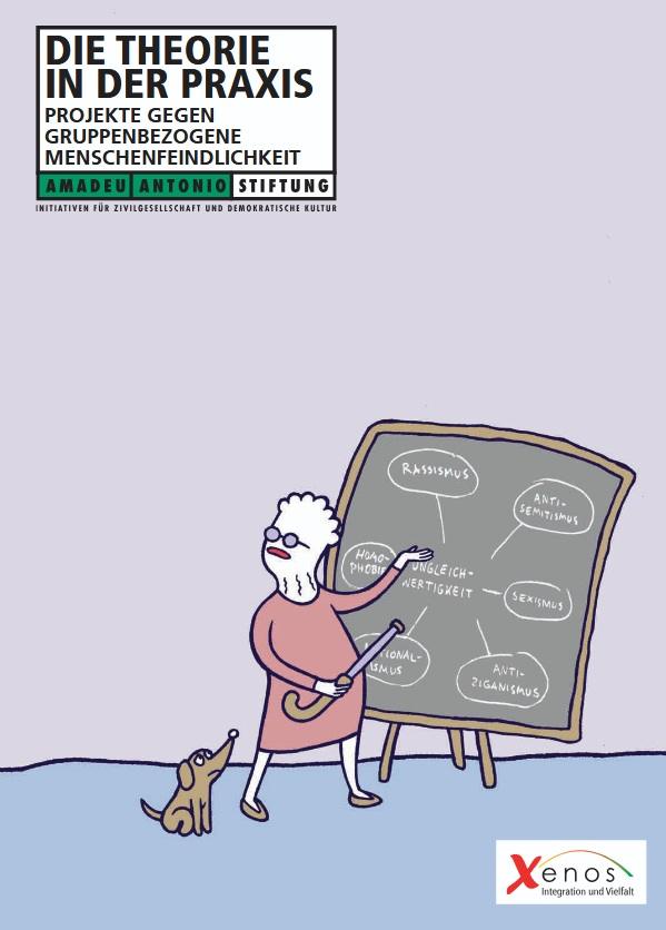 Cover von Die Theorie in der Praxis Projekte gegen gruppenbezogene Menschenfeindlichkeit