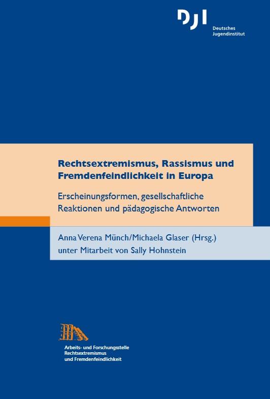 Cover von Rechtsextremismus, Rassismus und Fremdenfeindlichkeit in Europa. Erscheinungsformen, gesellschaftliche Reaktionen und pädagogische Antworten