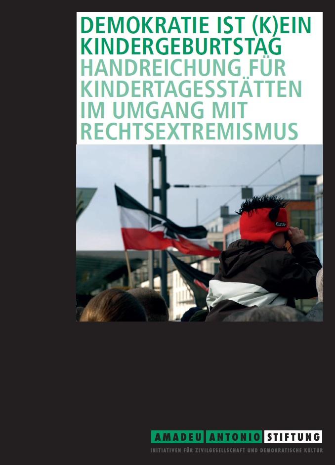Cover von Demokratie ist (k)ein Kindergeburtstag. Handreichung für Kindertagesstätten im Umgang mit Rechtsextremismus