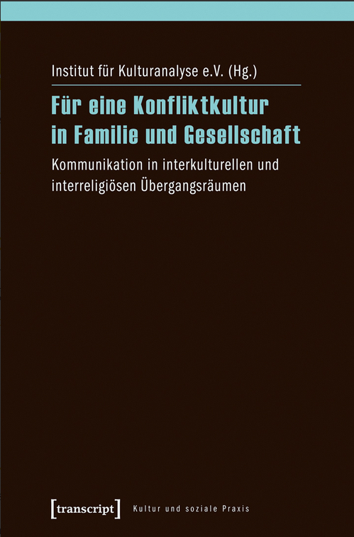 Cover von Für eine Konfliktkultur in Familie und Gesellschaft. Kommunikation in interkulturellen und interreligiösen Übergangsräumen