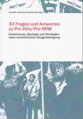 33 Fragen und Antworten zu Pro Köln/Pro NRW. Entwicklung, Ideologie, und Strategien einer vermeintlichen Bürgerbewegung