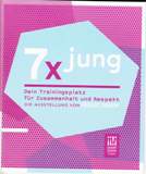 7 x jung - Dein Trainingsplatz für Zusammenhalt und Respekt