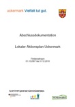 Abschlussdokumentation Lokaler Aktionsplan Uckermark. Förderzeitraum 01.10.2007 - 31.12.2010