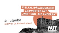 #mutprobe mit Prof. Dr. Esther Lehnert