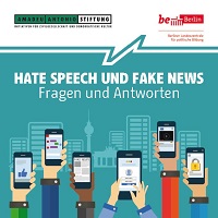 Hate Speech und Fake News. Fragen und Antworten