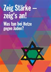 Zeig Stärke - zeig's an! Was tun bei Hetze gegen Juden?
