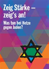 Zeig Stärke - zeig's an! Was tun bei Hetze gegen Juden?