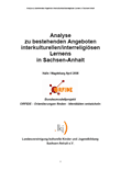 Analyse zu bestehenden Angeboten Interkulturellen/Interreligiösen Lernens in Sachsen Anhalt