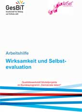 Arbeitshilfe. Wirksamkeit und Selbstevaluation. Qualitätswerkstatt Modellprojekte im Bundesprogramm "Demokratie leben!"