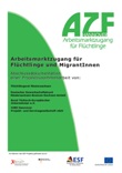 Arbeitsmarktzugang für Flüchtlinge und MigrantInnen. Abschlussdokumentation einer Projektkooperation vom 01.11.2008 - 31.10.2010