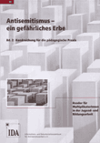 Antisemitismus - ein gefährliches Erbe. Bd. 2: Handreichung für die pädagogische Praxis