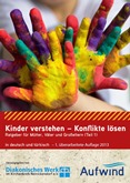 Kinder verstehen - Konflikte lösen. Ratgeber für Mütter, Väter und Großeltern (Teil 1) in deutsch und türkisch