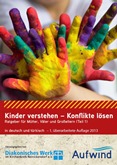 Kinder verstehen - Konflikte lösen. Ratgeber für Mütter, Väter und Großeltern (Teil 1) in deutsch und türkisch
