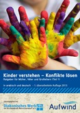 Kinder verstehen - Konflikte lösen. Ratgeber für Mütter, Väter und Großeltern (Teil 1) in deutsch und arabisch