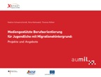 Mediengestützte Berufsorientierung für Jugendliche mit Migrationshintergrund: Projekte und Angebote