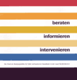 beraten. informieren. intervenieren. Die Arbeit der Beratungsstellen für Opfer rechtsextremer Gewalttaten in den neuen Bundesländern