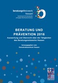 Beratung und Prävention 2016. Auswertung und Übersicht über die Tätigkeiten des  beratungsNetzwerks hessen – gemeinsam für Demokratie  und gegen Rechtsextremismus