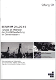 "Dialog als Methode der Konfliktbearbeitung im Gemeinwesen" Dokumentation der Dialogrunde am 12. November 2009 im Rahmen der Tage des Interkulturellen Dialogs in Berlin