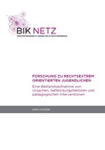 Forschung zu rechtsextrem orientierten Jugendlichen. Eine Bestandsaufnahme von Ursachen, Gefährdungsfaktoren und pädagogischen Interventionen