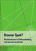 Brauner Spuk? Rechtsextreme in Südbrandenburg und was wir tun können