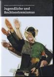 Jugendliche und Rechtsextremismus. Beiträge zu unterschiedlichen Ausprägungen von Rechtsextremismus