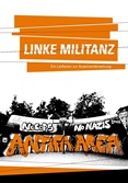 Linke Militanz. Ein Leitfaden zur Auseinandersetzung