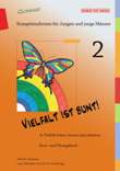 Kompetenzlernen für Jungen und junge Männer 2. Vielfalt ist bunt! In Vielfalt leben, lernen und arbeiten. Kurs- und Übungsbuch