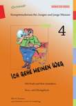 Kompetenzlernen für Jungen und junge Männer 4. Ich gehe meinen Weg. Mit Kraft und Mut verändern. Kurs- und Übungsbuch