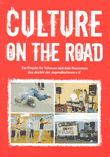 Culture on the Road. Ein Projekt für Toleranz und Anti-Rassismus des Archiv der Jugendkulturen e. V.