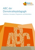 ABC der Demokratiepädagogik. Initiativen, Konzepte, Programme und Aktivitäten