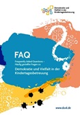 FAQ – Häufig gestellte Fragen zu Demokratie und Vielfalt in der Kindertagesbetreuung