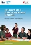 Demokratische Schulentwicklung begleiten. Erfahrungen - Anregungen - Herausforderungen