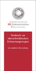 Denkorte an oberschwäbischen Erinnerungswegen im Landkreis Ravensburg