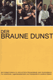 Der Braune Dunst. Informationen zu Rechtsextremismus und Rassismus. Für LehrerInnen, JugendarbeiterInnen und Interessierte im Landkreis Döbeln