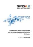 Impulse zu Vielfalt 2018/4. Junge Muslim_innen in Deutschland und deren Beteiligung an öffentlichen Diskursen
