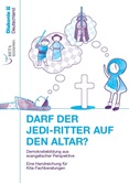 Darf der Jedi-Ritter auf den Altar? Demokratiebildung aus evangelischer Perspektive. Eine Handreichung für Kita-Fachberatungen