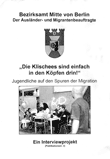 "Die Klischees sind einfach in den Köpfen drin!" Jugendliche auf den Spuren der Migration. Ein Interviewprojekt.