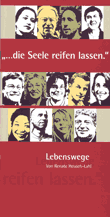 "... die Seele reifen lassen": Lebenswege