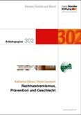 Gender, Familie und Beruf. Arbeitspapier 302: Rechtsextremismus, Prävention und Geschlecht