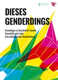 DIESES GENDERDINGS. Grundlagen zu Geschlecht, Familie, Sexualität und Liebe. Eine pädagogische Handreichung