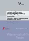 Interkulturelle Öffnung und Sensibilisierung für Diversity in öffentlichen Verwaltungen und in Unternehmen. Ergebnisbericht zur XENOS-Adressatenbefragung der wissenschaftlichen Begleitung