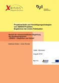 Projektverläufe und Verstetigungsstrategien von XENOS-Projekten. Ergebnisse der ersten Fallstudien. Bericht der wissenschafltichen Begleitung des Bundesprogramms "XENOS - Integration und Vielfalt"