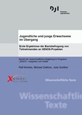 Jugendliche und junge Erwachsene im Übergang. Erste Ergebnisse der Basisbefragung von Teilnehmenden an XENOS-Projekten. Bericht der wissenschaftlichen Begleitung im Programm "XENOS - Integration und Vielfalt"