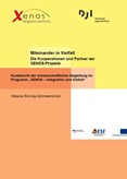 Miteinander in Vielfalt. Die Kooperationen und Partner der XENOS-Projekte. Kurzbericht der wissenschaftlichen Begleitung im Programm "XENOS - Integration und Vielfalt"