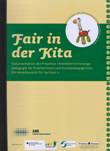 Fair in der Kita. Dokumentation des Projektes "Antidiskriminierungspädagogik für ErzieherInnen und SozialpädagogInnen."