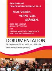 Dokumentation: Motivieren. Vernetzen. Stärken. Gemeinsame Demokratiekonferenz 2016. KREIS DER VIELFALT Anhalt-Bitterfeld und PARTNERSCHAFT FÜR DEMOKRATIE der Stadt Dessau-Roßlau