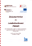 Dokumentation der Landeskonferenz Hessen zum Aktionsprogramm "Jugend für Toleranz und Demokratie - gegen Rechtsextremismus, Fremdenfeindlichkeit und Antisemitismus" vom 16. bis 18. Februar 2004 in Frankfurt am Main