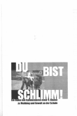 Du bist schlimm! Ein Video von Gymnasiasten einer 9. Klasse zu Mobbing und Gewalt an der Schule (DVD)