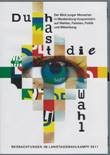 Du hast die Wahl. Der Blick junger Menschen in Mecklenburg-Vorpommern auf Wahlen, Parteien, Politik und Mitwirkung. Beobachtungen im Landtagswahlkampf 2011