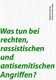 Was tun bei rechten, rassistischen und antisemitischen Angriffen? Mögliche Schritte und praktische Tipps